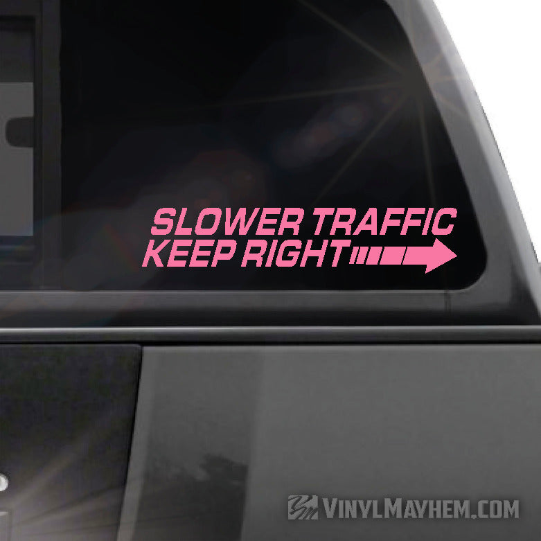 Slower Traffic Keep Right vinyl sticker
