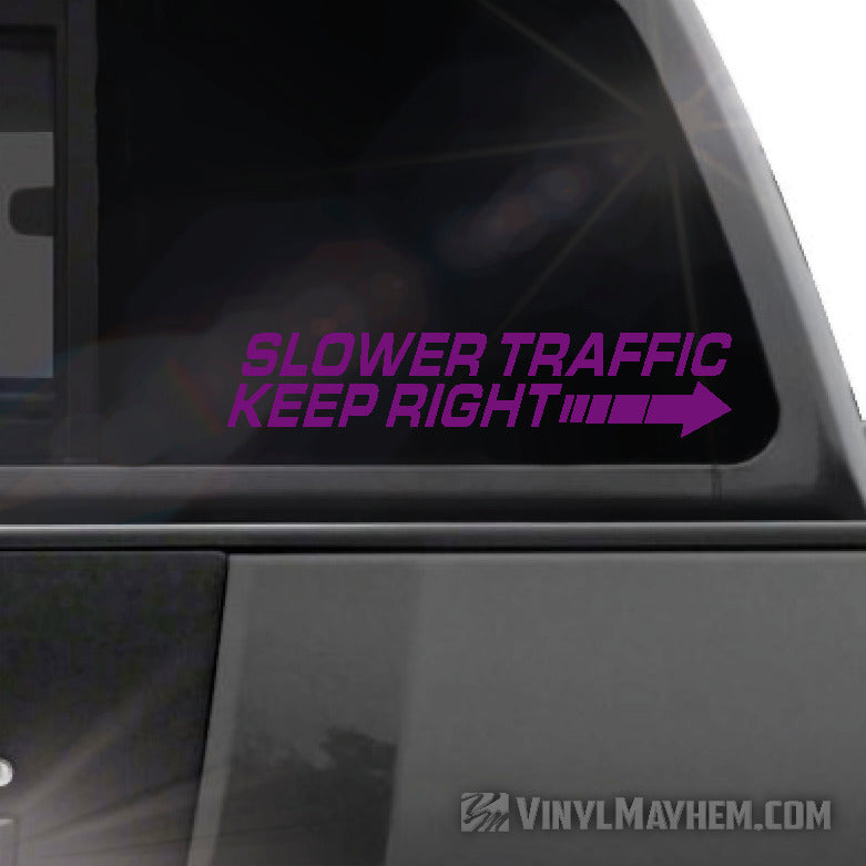 Slower Traffic Keep Right vinyl sticker