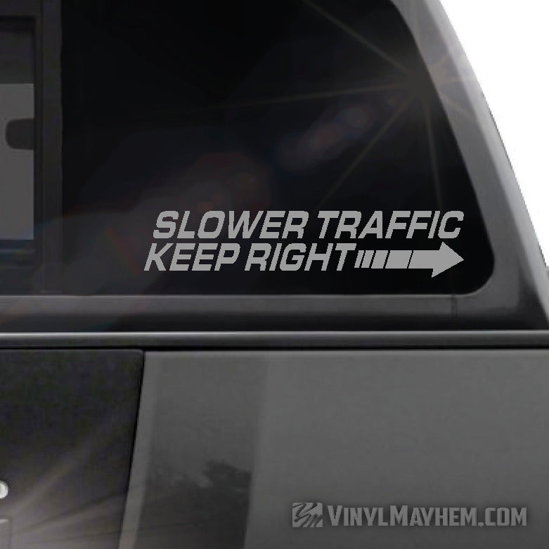 Slower Traffic Keep Right vinyl sticker