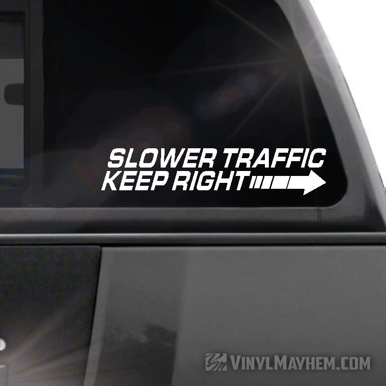 Slower Traffic Keep Right vinyl sticker