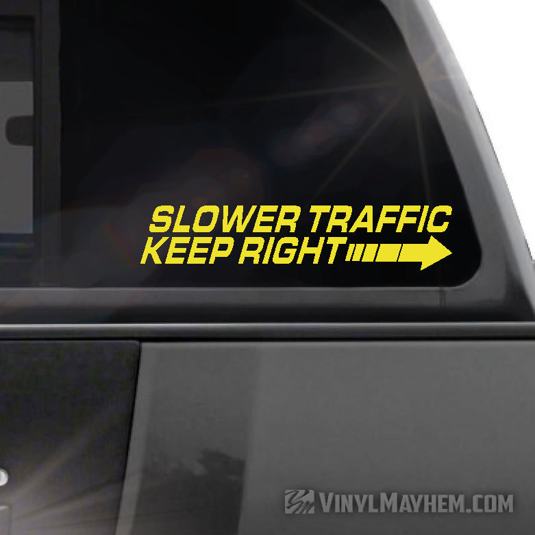 Slower Traffic Keep Right vinyl sticker