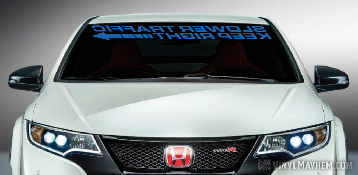 Slower Traffic Keep Right reversed windshield vinyl sticker
