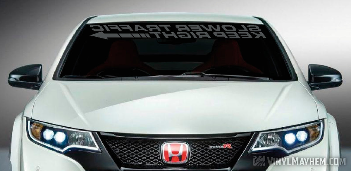Slower Traffic Keep Right reversed windshield vinyl sticker