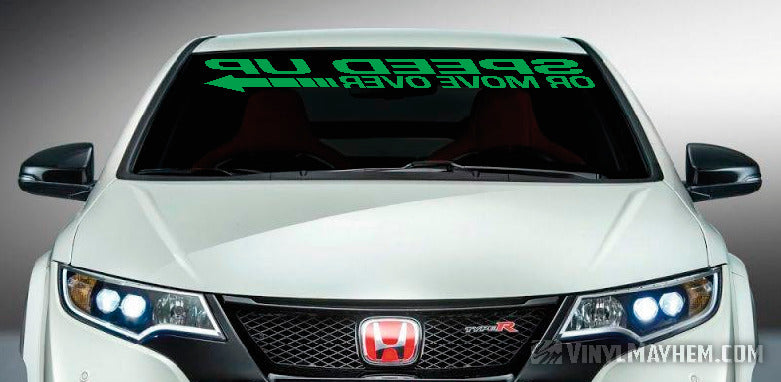 Speed Up Or Move Over reversed windshield vinyl sticker