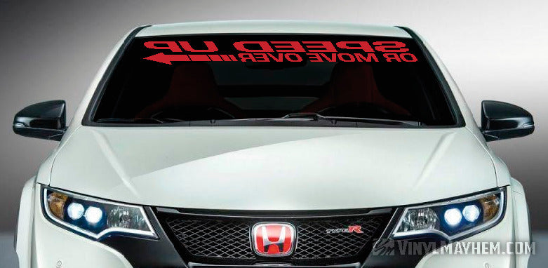 Speed Up Or Move Over reversed windshield vinyl sticker