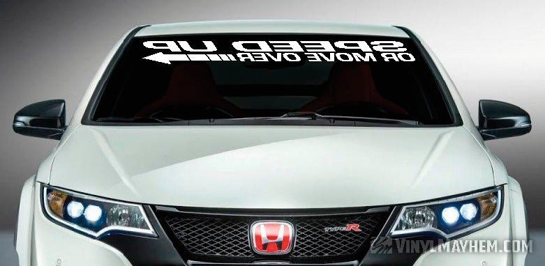 Speed Up Or Move Over reversed windshield vinyl sticker