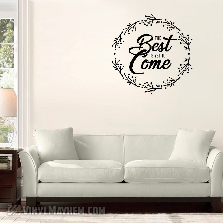 The Best Is Yet To Come vinyl sticker