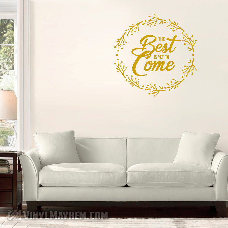 The Best Is Yet To Come vinyl sticker