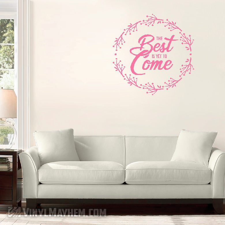 The Best Is Yet To Come vinyl sticker