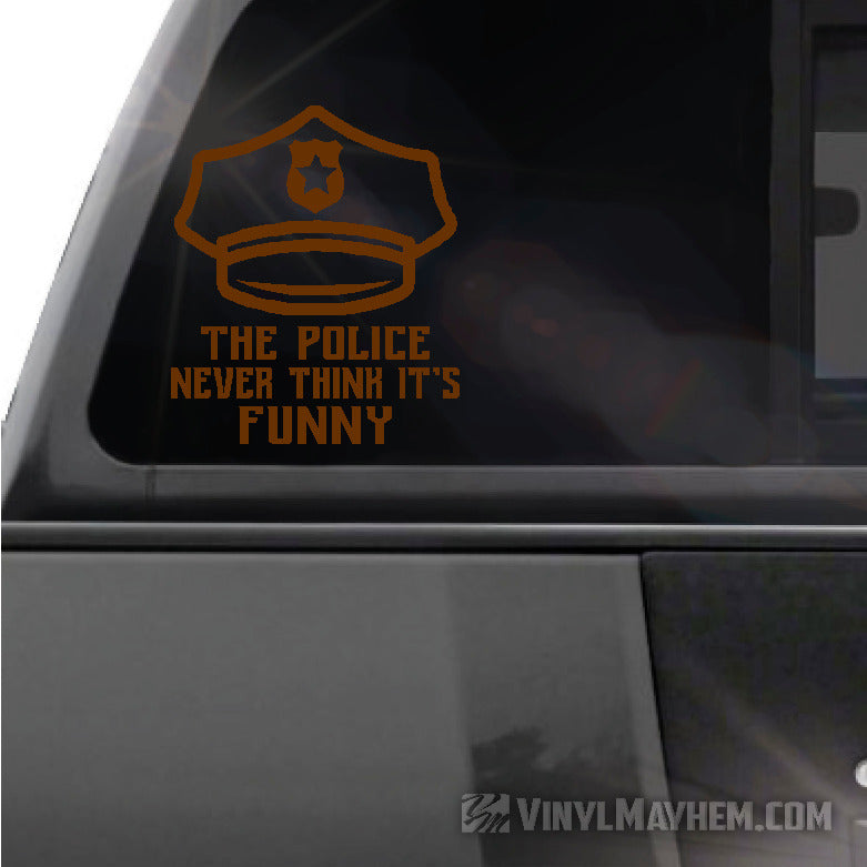 The Police Never Think It&#39;s Funny vinyl sticker