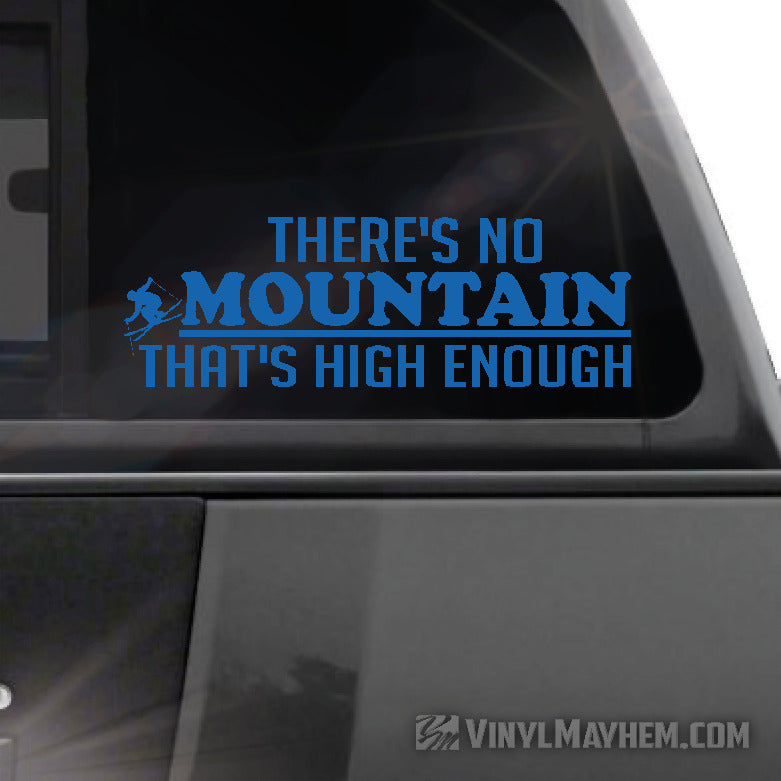 There&#39;s no Mountain that&#39;s high enough Skier vinyl sticker
