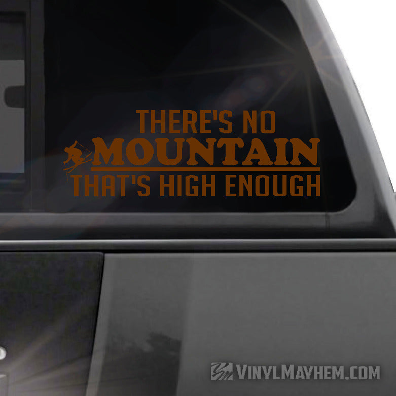 There&#39;s no Mountain that&#39;s high enough Skier vinyl sticker