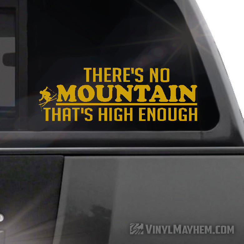 There&#39;s no Mountain that&#39;s high enough Skier vinyl sticker