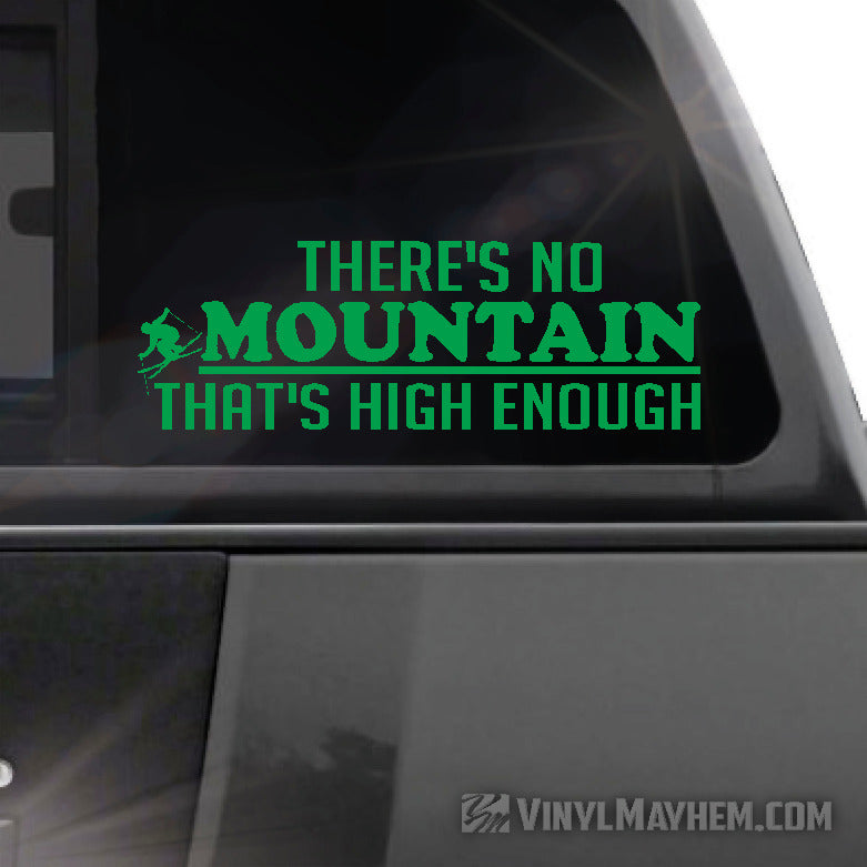 There&#39;s no Mountain that&#39;s high enough Skier vinyl sticker