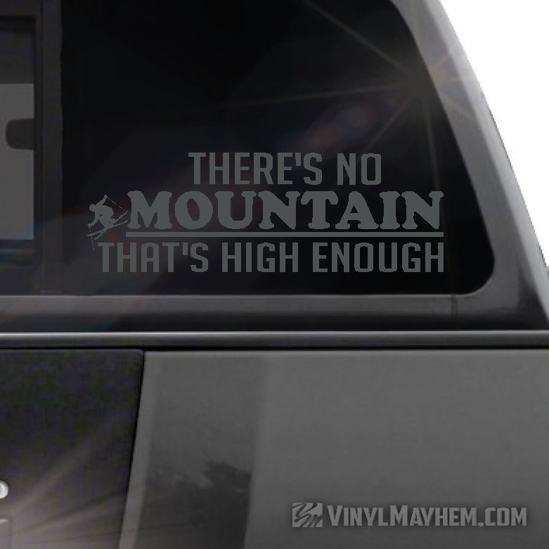 There&#39;s no Mountain that&#39;s high enough Skier vinyl sticker