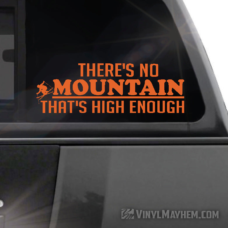 There&#39;s no Mountain that&#39;s high enough Skier vinyl sticker
