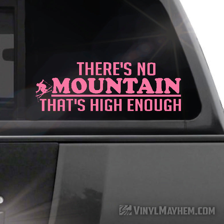 There&#39;s no Mountain that&#39;s high enough Skier vinyl sticker