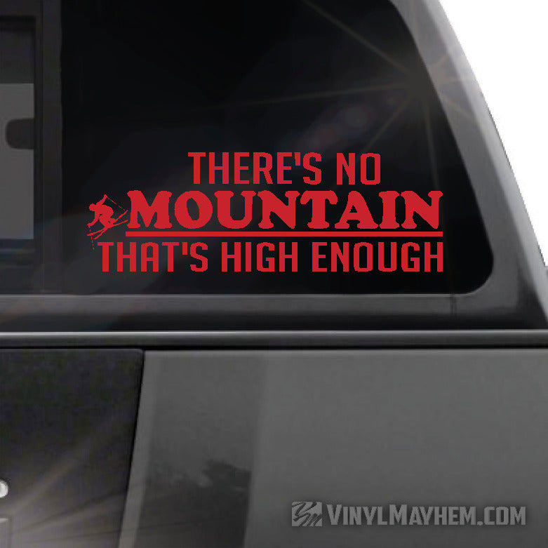 There&#39;s no Mountain that&#39;s high enough Skier vinyl sticker