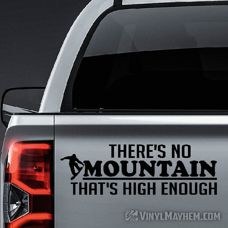 There's no Mountain that's high enough Snowboarder vinyl sticker