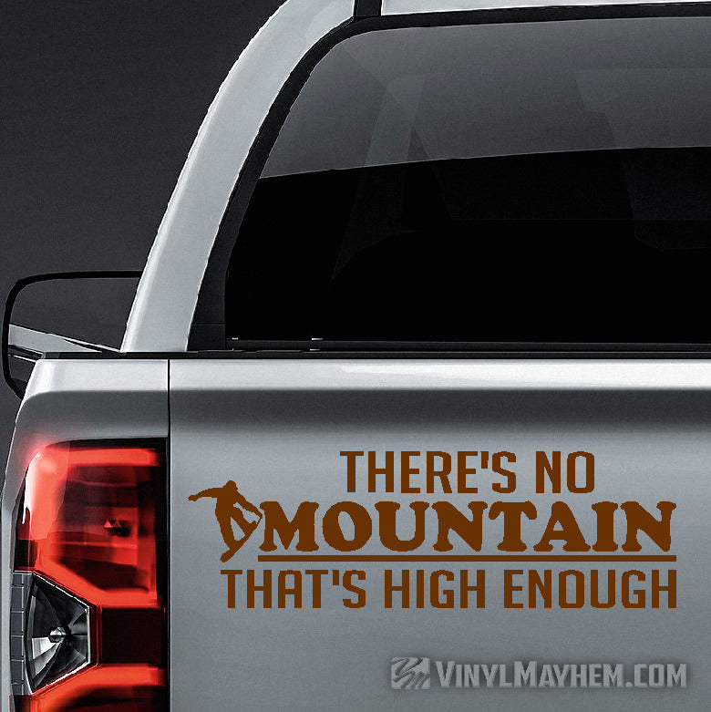 There&#39;s no Mountain that&#39;s high enough Snowboarder vinyl sticker