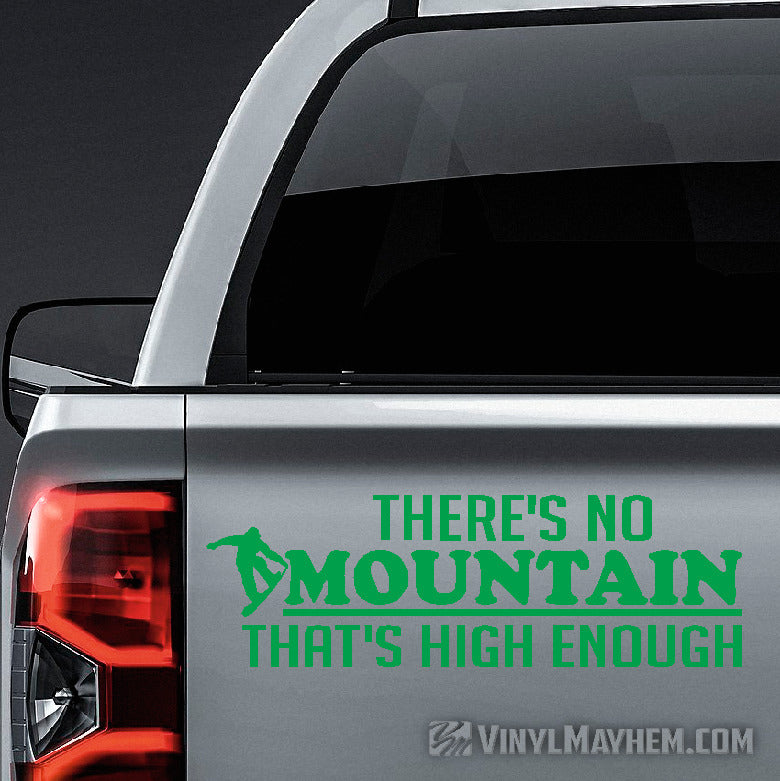 There&#39;s no Mountain that&#39;s high enough Snowboarder vinyl sticker