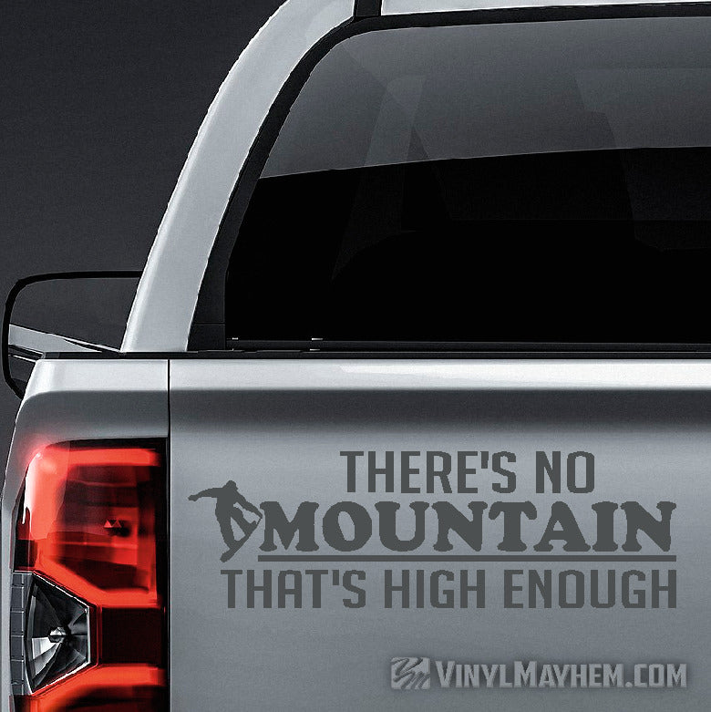There&#39;s no Mountain that&#39;s high enough Snowboarder vinyl sticker
