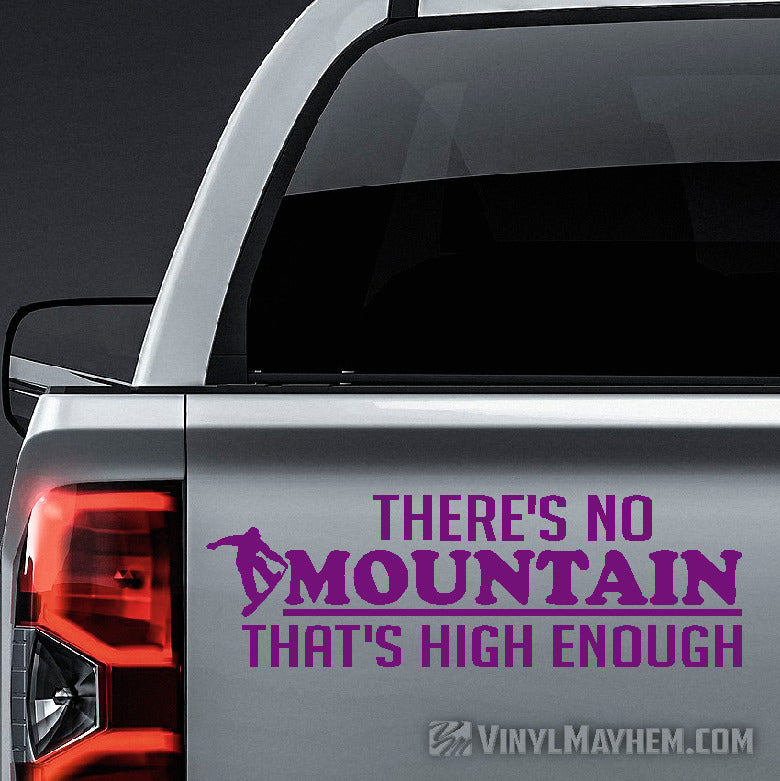 There&#39;s no Mountain that&#39;s high enough Snowboarder vinyl sticker
