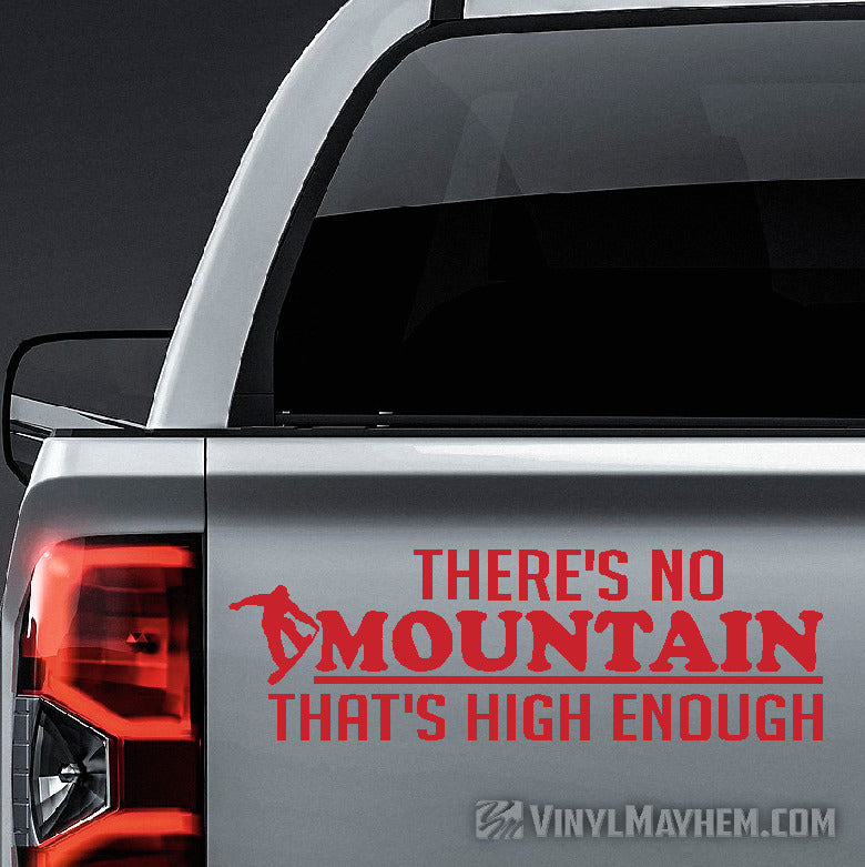 There&#39;s no Mountain that&#39;s high enough Snowboarder vinyl sticker