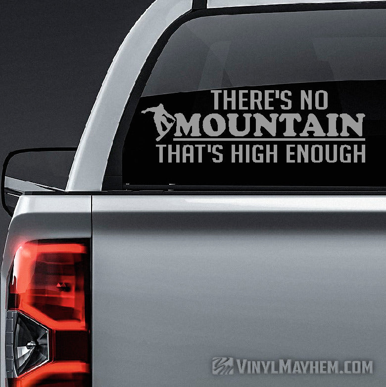 There&#39;s no Mountain that&#39;s high enough Snowboarder vinyl sticker