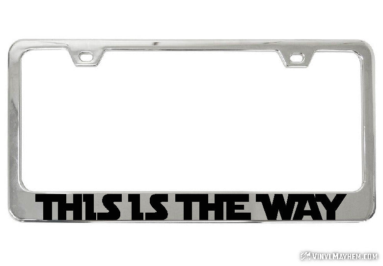 This Is The Way chrome license plate frame