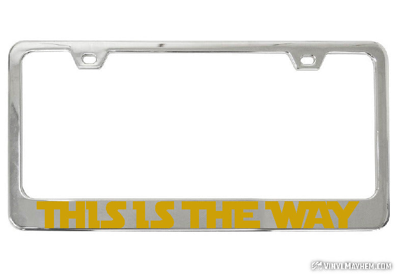 This Is The Way chrome license plate frame