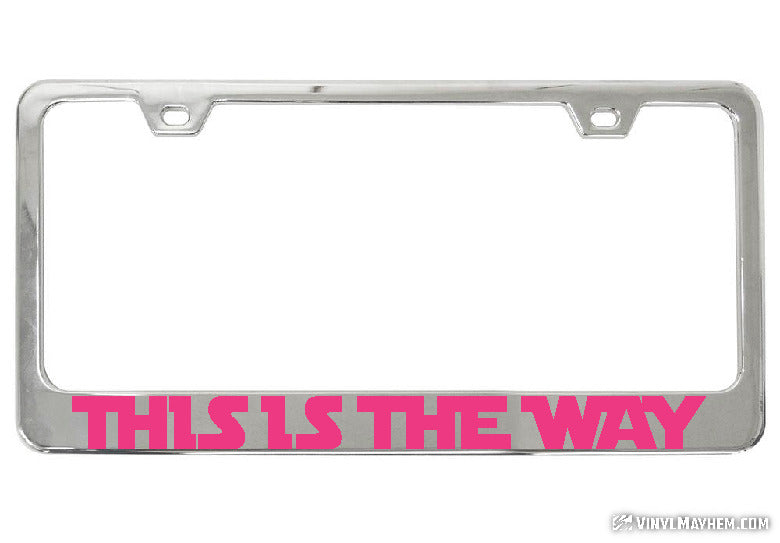This Is The Way chrome license plate frame