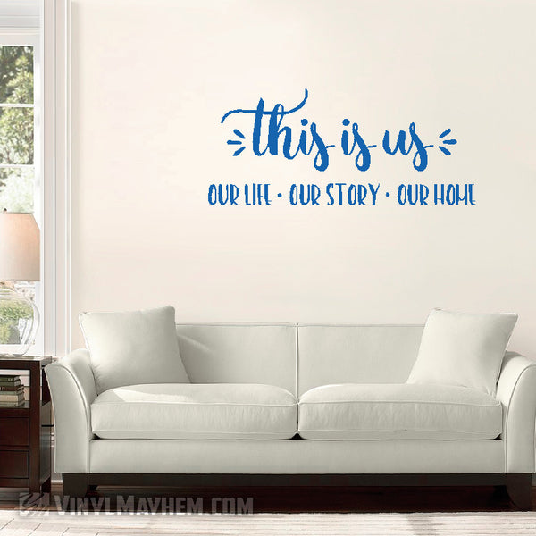 This Is Us Our Life Our Story Our Home Decor Vinyl Sticker Decal ...