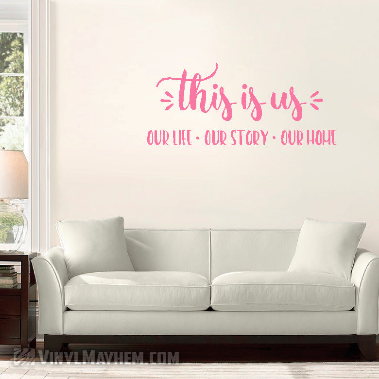 This Is Us Our Life Our Story Our Home vinyl sticker