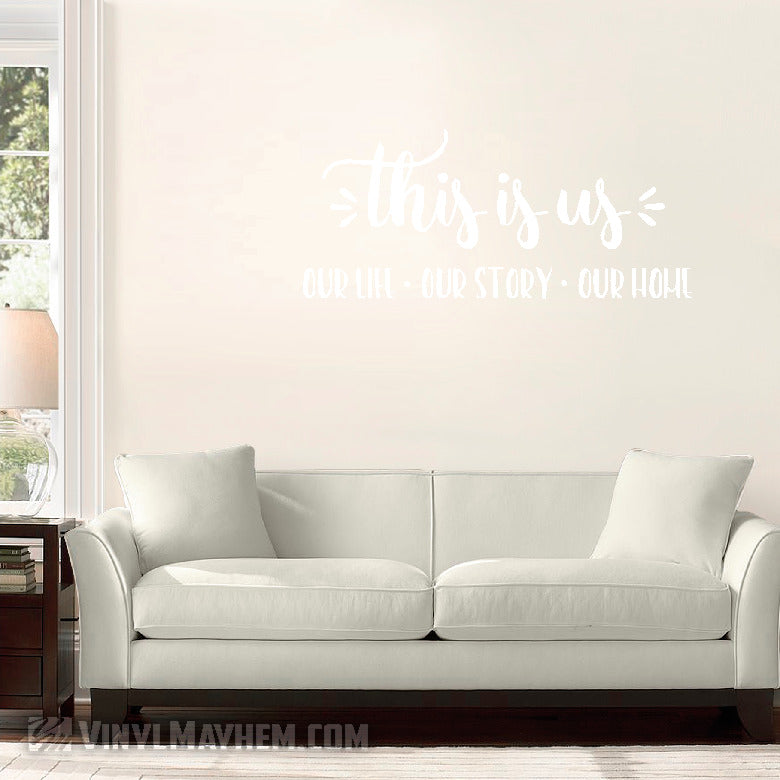This Is Us Our Life Our Story Our Home vinyl sticker