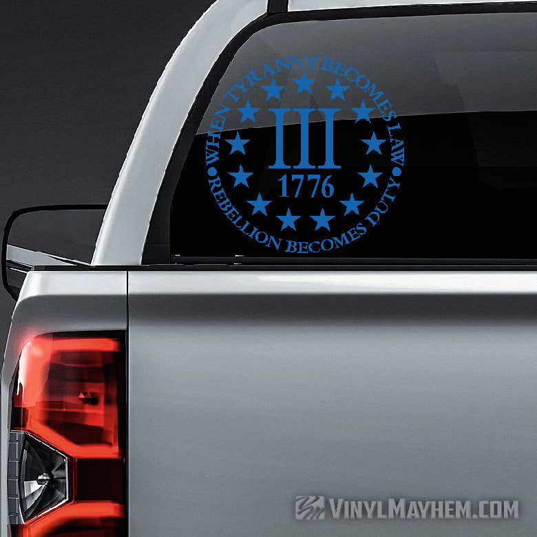 Three Percent 1776 When Tyranny Becomes Law Rebellion Becomes Duty vinyl sticker