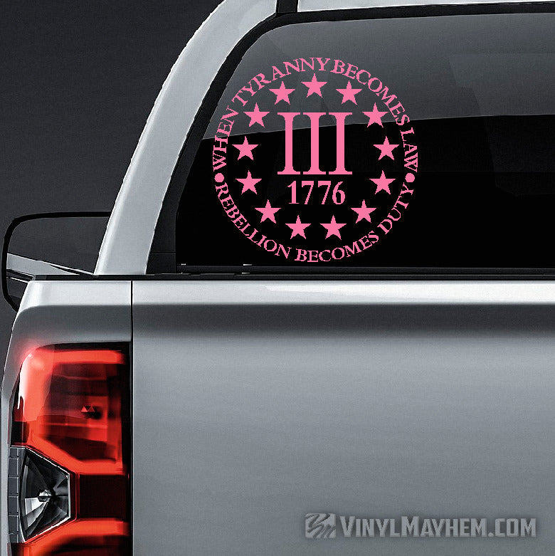 Three Percent 1776 When Tyranny Becomes Law Rebellion Becomes Duty vinyl sticker