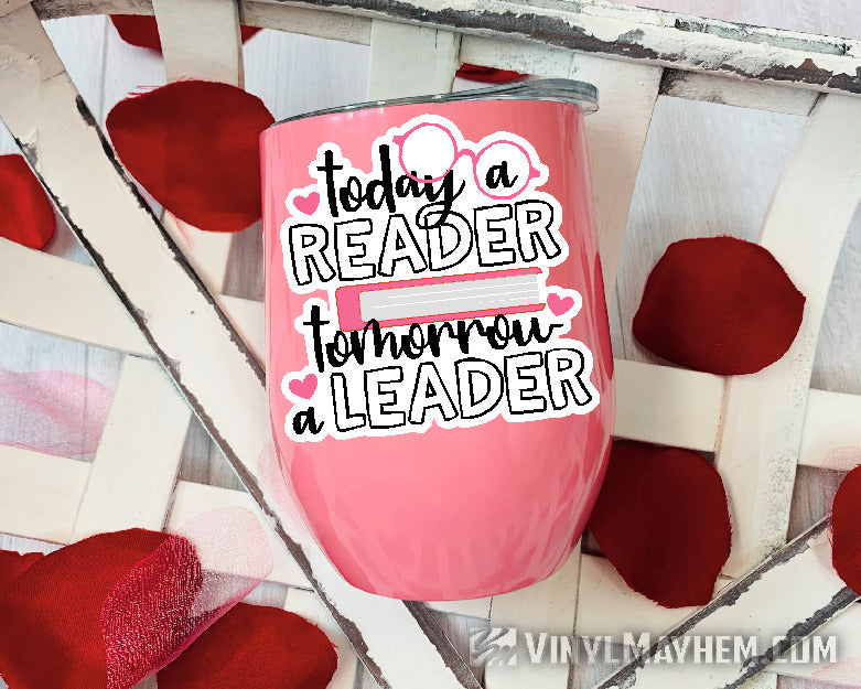 Today A Reader Tomorrow A Leader sticker