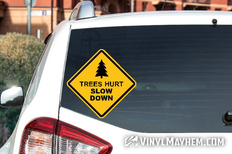 Trees Hurt Slow Down trail caution sign sticker