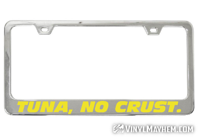 Tuna No Crust chrome license plate frame