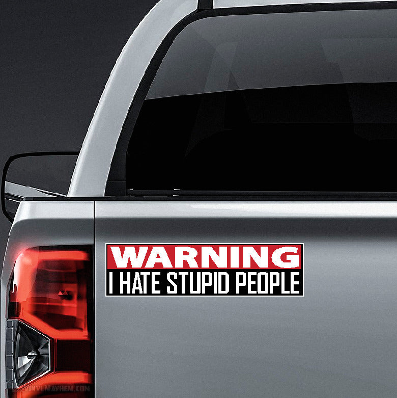 Warning I Hate Stupid People sticker