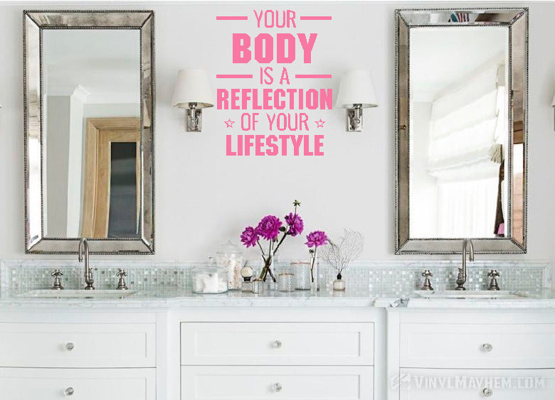 Your Body is a Reflection of your Lifestyle vinyl sticker