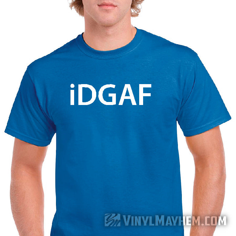 I Don&#39;t Give A F iDGAF T-Shirt