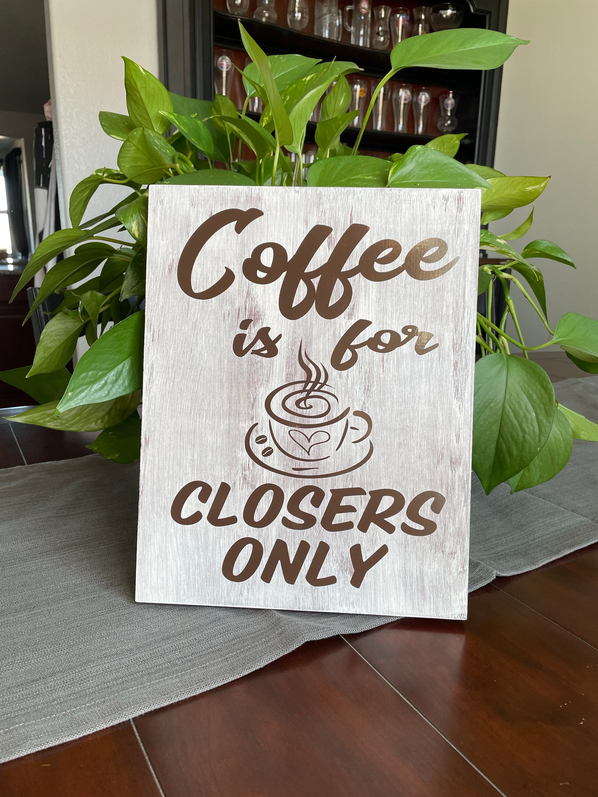 Coffee Is For Closers Only sign